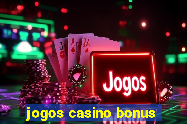 jogos casino bonus