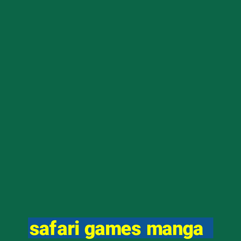 safari games manga