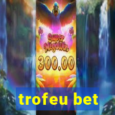 trofeu bet