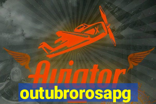 outubrorosapg