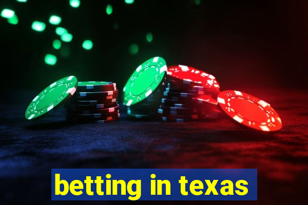 betting in texas