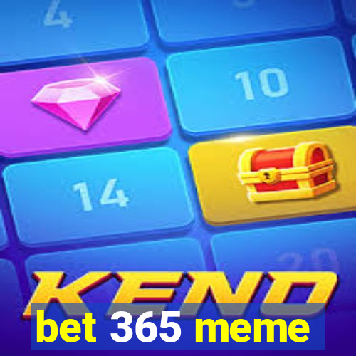 bet 365 meme