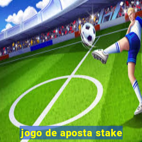 jogo de aposta stake