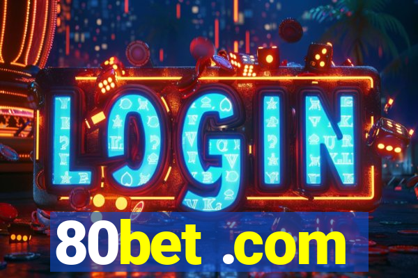 80bet .com