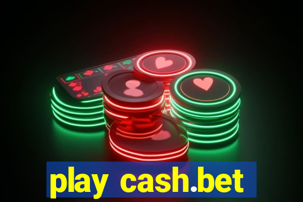 play cash.bet