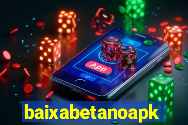 baixabetanoapk