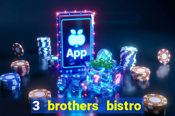 3 brothers bistro and casino