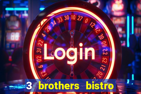 3 brothers bistro and casino