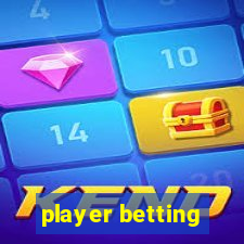 player betting