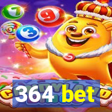 364 bet