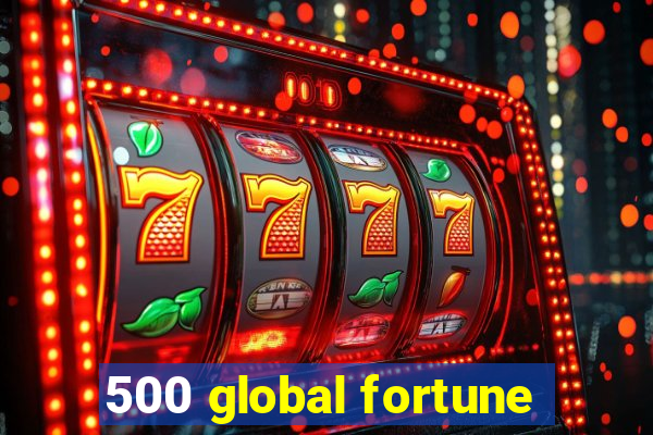 500 global fortune