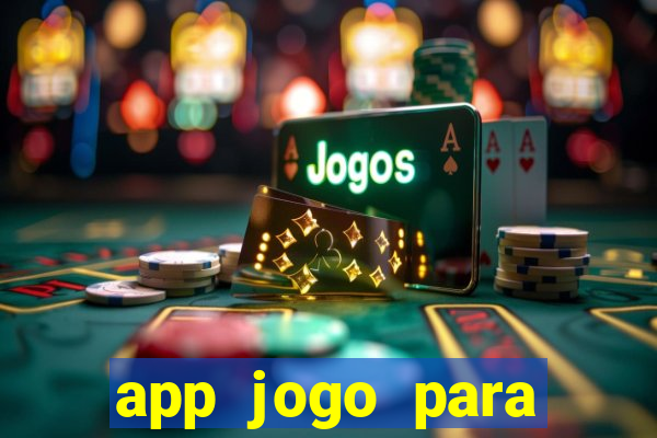 app jogo para ganhar dinheiro