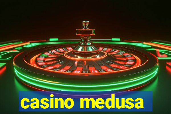 casino medusa