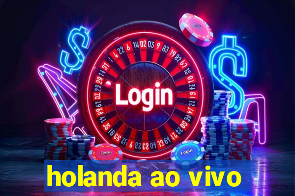 holanda ao vivo