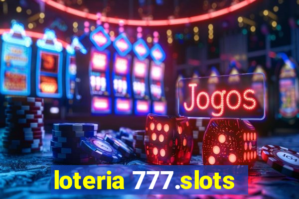 loteria 777.slots