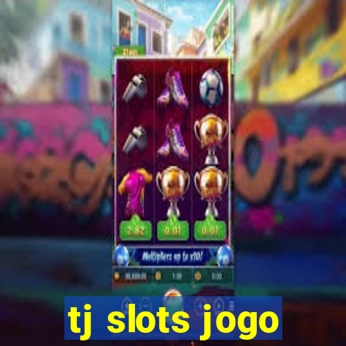 tj slots jogo