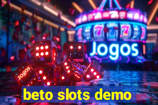 beto slots demo