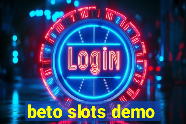 beto slots demo