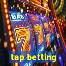 tap betting