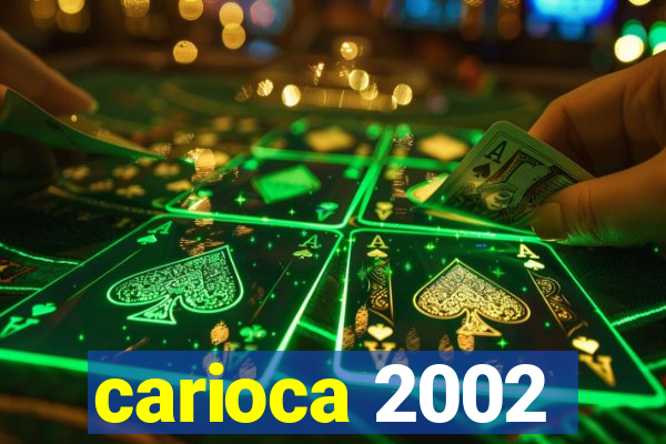 carioca 2002