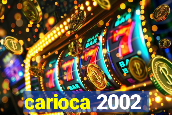 carioca 2002