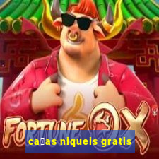 ca莽as niqueis gratis