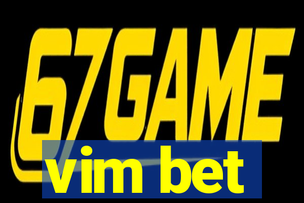 vim bet