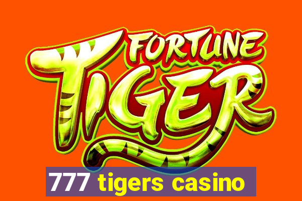 777 tigers casino