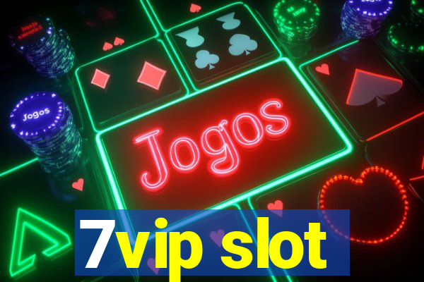 7vip slot