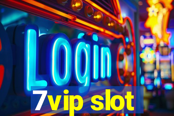 7vip slot