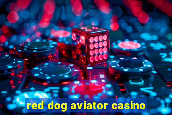 red dog aviator casino