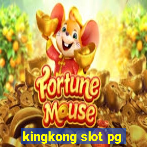 kingkong slot pg