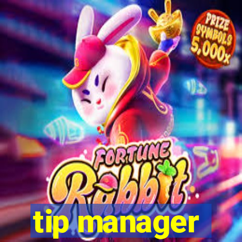 tip manager