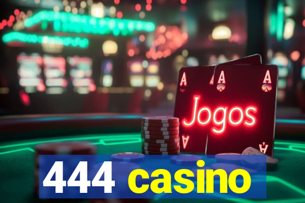 444 casino