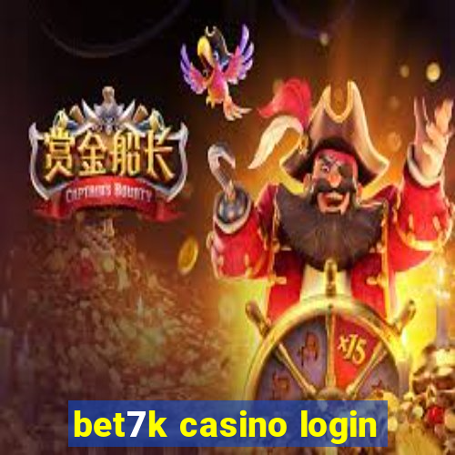 bet7k casino login