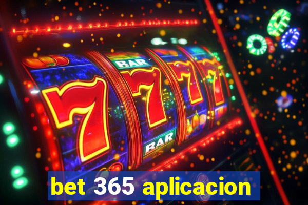 bet 365 aplicacion