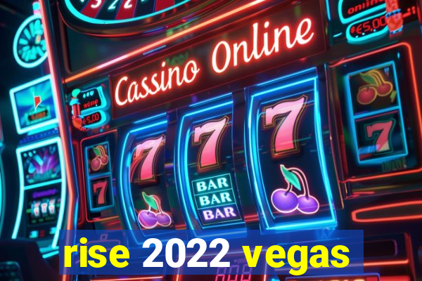 rise 2022 vegas