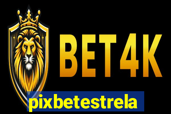 pixbetestrela