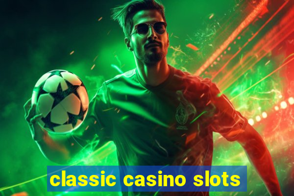 classic casino slots