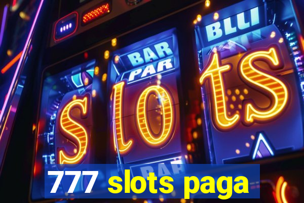 777 slots paga