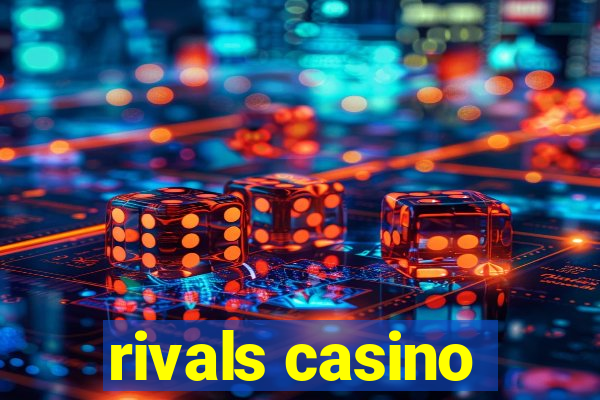 rivals casino