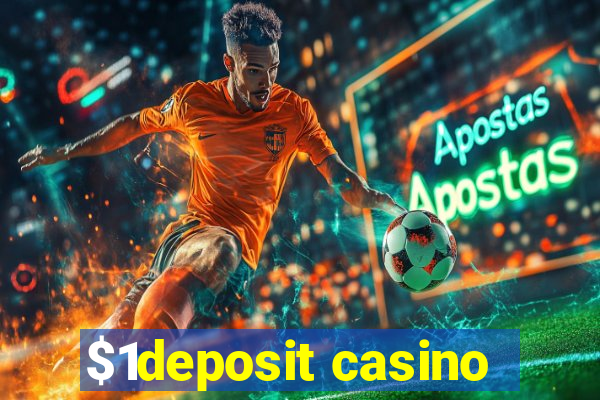 $1deposit casino