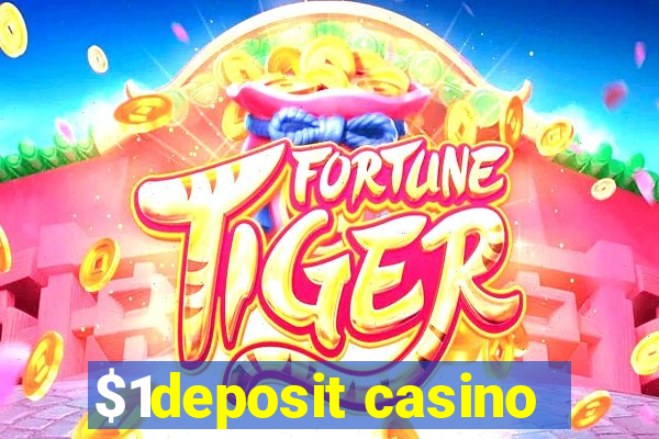 $1deposit casino