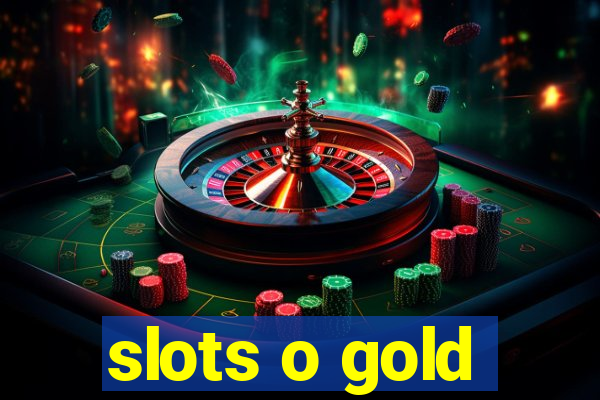 slots o gold