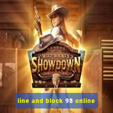 line and block 98 online