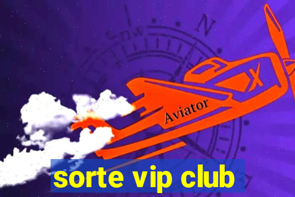 sorte vip club