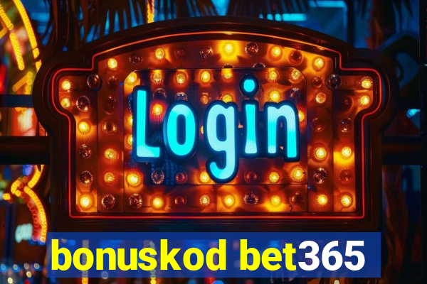 bonuskod bet365