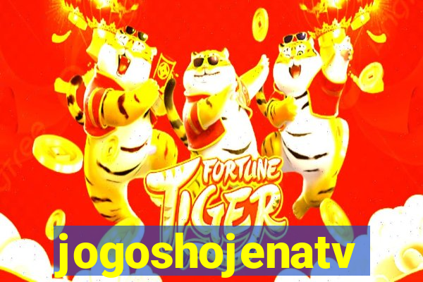 jogoshojenatv