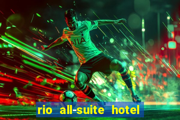 rio all-suite hotel & casino las vegas