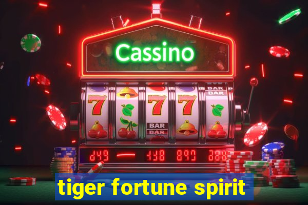 tiger fortune spirit